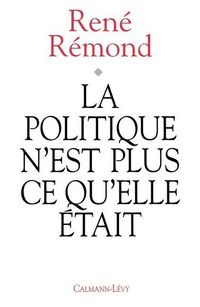 Produktbild: La Politique n'est plus ce qu'elle &eacute;tait
