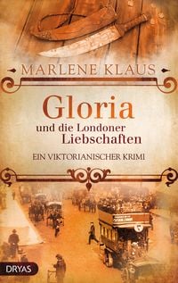 Bild vom Artikel Gloria und die Londoner Liebschaften vom Autor Marlene Klaus