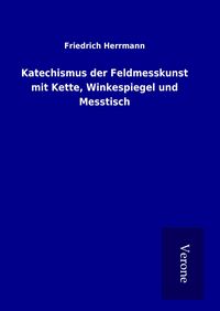 Produktbild: Katechismus der Feldmesskunst mit Kette, Winkespiegel und Messtisch