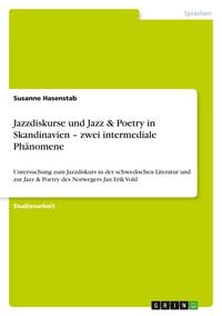 Produktbild: Jazzdiskurse und Jazz & Poetry in Skandinavien - zwei intermediale Ph&auml;nomene