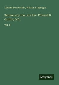 Produktbild: Sermons by the Late Rev. Edward D. Griffin, D.D.