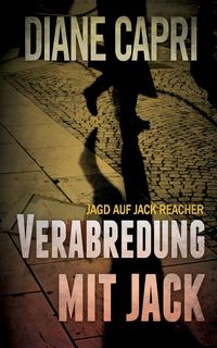 Bild vom Artikel Verabredung mit Jack / Jagd auf Jack Reacher Bd. 2 vom Autor Diane Capri