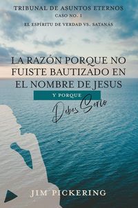 Produktbild: La Raz&oacute;n Porque No Fuiste Bautizado en el Nombre de Jesus
