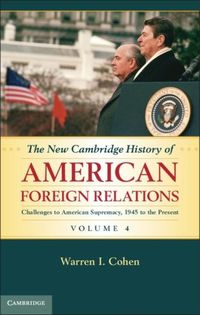 Produktbild: New Cambridge History of American Foreign Relations: Volume 4, Challenges to American Primacy, 1945 to the Present