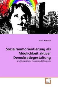 Produktbild: Widuckel, M: Sozialraumorientierung als M&ouml;glichkeit aktiver