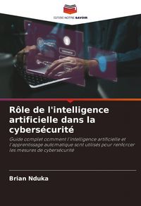Produktbild: R&ocirc;le de l'intelligence artificielle dans la cybers&eacute;curit&eacute;