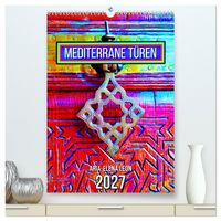 Produktbild: Mediterrane T&uuml;ren (hochwertiger Premium Wandkalender 2027 DIN A2 hoch), Kunstdruck in Hochglanz