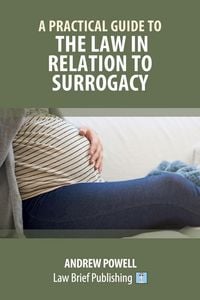 Produktbild: A Practical Guide to the Law in Relation to Surrogacy