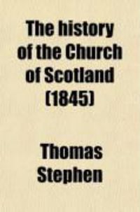 Produktbild: The History of the Church of Scotland (Volume 4); From the Reformation to the Present Time