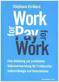 Bild vom Artikel Work For Pay - Pay For Work vom Autor Stephane Etrillard
