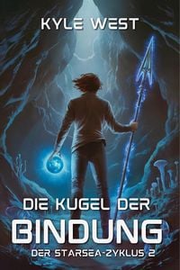 Produktbild: Die Kugel der Bindung (Der Starsea-Zyklus, #2)