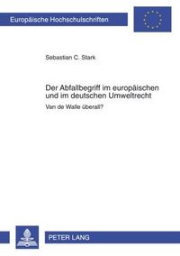 Produktbild: Der Abfallbegriff im europaeischen und im deutschen Umweltrecht