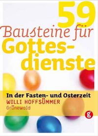 Produktbild: 59 Bausteine f&uuml;r Gottesdienste in der Fasten- und Osterzeit
