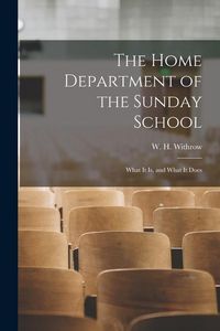Produktbild: The Home Department of the Sunday School [microform]: What It is, and What It Does
