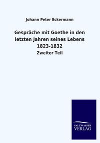 Produktbild: Gespr&auml;che mit Goethe in den letzten Jahren seines Lebens 1823-1832