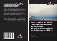 Produktbild: Smorzamento ad ampio raggio delle oscillazioni dei sistemi di alimentazione mediante modellazione predittiva