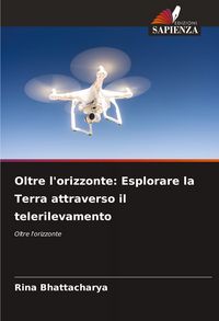 Produktbild: Oltre l'orizzonte: Esplorare la Terra attraverso il telerilevamento