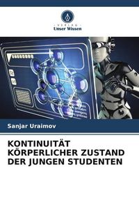 Produktbild: Kontinuit&auml;t K&ouml;rperlicher Zustand der Jungen Studenten
