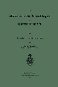 Produktbild: Die &ouml;konomischen Grundlagen der Forstwirtschaft
