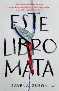 Produktbild: Este Libro Mata: Ella Escribi&oacute; El Crimen Perfecto Y Uno de Sus Compa&ntilde;eros Lo Llev&oacute; a la Pr&aacute;ctica... / This Book Kills