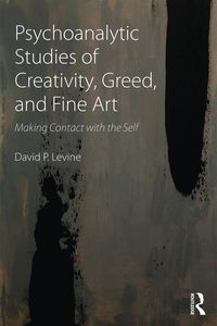 Produktbild: Psychoanalytic Studies of Creativity, Greed, and Fine Art