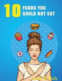 Produktbild: 10 Foods you Should not Eat