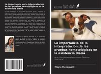 Produktbild: La importancia de la interpretaci&oacute;n de las pruebas hematol&oacute;gicas en la asistencia diaria