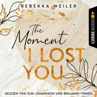 Bild vom Artikel The Moment I Lost You vom Autor Rebekka Weiler