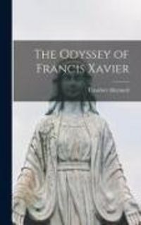 Produktbild: The Odyssey of Francis Xavier