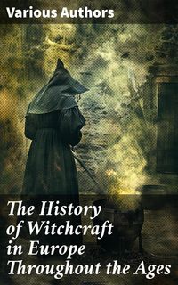 Produktbild: The History of Witchcraft in Europe Throughout the Ages
