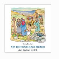 Bild vom Artikel Von Josef und seinen Brüdern den Kindern erzählt vom Autor Georg Schwikart
