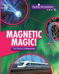 Produktbild: Magnetic Magic! The Physics of Magnetism