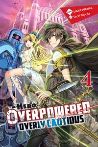 Produktbild: The Hero Is Overpowered but Overly Cautious, Vol. 4 (light novel)