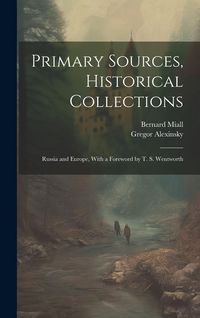 Produktbild: Primary Sources, Historical Collections: Russia and Europe, With a Foreword by T. S. Wentworth