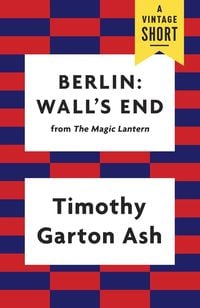 Bild vom Artikel Berlin: Wall's End vom Autor Timothy Garton Ash