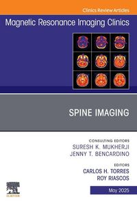 Produktbild: Spine Imaging, An Issue of Magnetic Resonance Imaging Clinics of North America