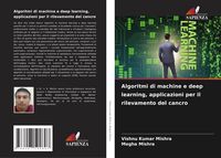 Produktbild: Algoritmi di machine e deep learning, applicazioni per il rilevamento del cancro
