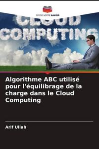 Produktbild: Algorithme ABC utilis&eacute; pour l'&eacute;quilibrage de la charge dans le Cloud Computing