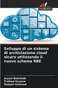 Produktbild: Sviluppo di un sistema di archiviazione cloud sicuro utilizzando il nuovo schema RBE