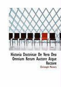 Produktbild: Historia Doctrinae de Vero Deo Omnium Rerum Auctore Atque Rectore