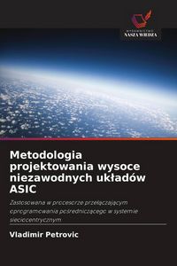 Produktbild: Metodologia projektowania wysoce niezawodnych uk&iquest;ad&oacute;w ASIC