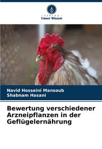 Produktbild: Bewertung verschiedener Arzneipflanzen in der Gefl&uuml;gelern&auml;hrung