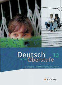 Produktbild: Deutsch in der Oberstufe - Ein Arbeits- und Methodenbuch - Ausgabe Bayern
