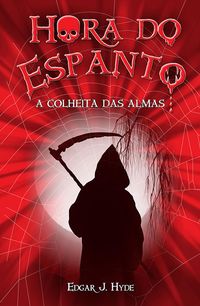 Produktbild: Hora do Espanto - A colheita das almas