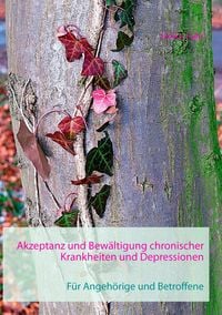 Produktbild: Akzeptanz und Bew&auml;ltigung chronischer Krankheiten und Depressionen