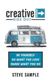 Produktbild: Creative Side Out: Be Yourself, Do What You Love, and Share What You Do