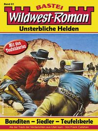 Produktbild: Wildwest-Roman - Unsterbliche Helden 81