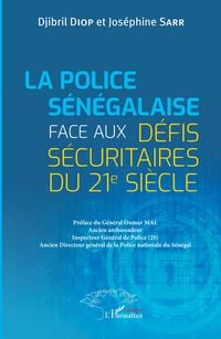 Produktbild: La Police s&eacute;n&eacute;galaise face aux d&eacute;fis s&eacute;curitaires du 21e Si&egrave;cle