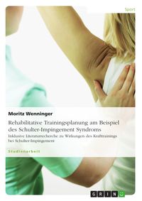 Produktbild: Rehabilitative Trainingsplanung am Beispiel des Schulter-Impingement Syndroms