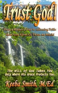 Produktbild: Trust God! From a Mother's Grief to Affirming Faith